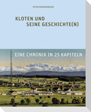 Kloten und seine Geschichte(n)
