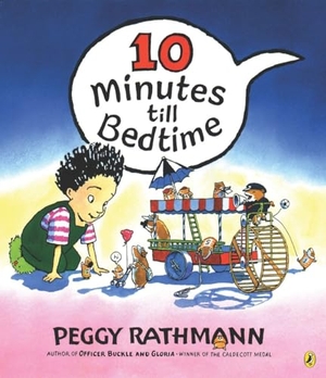 Rathmann, Peggy. 10 Minutes Till Bedtime. Penguin Young Readers Group, 2004.