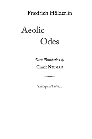 Hölderlin, Friedrich. Aeolic Odes. Lulu.com, 2019.
