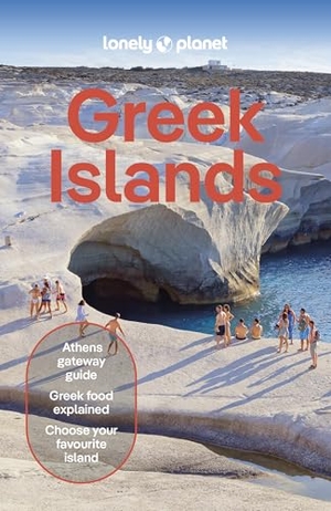 Berkmoes Ver, Ryan / Averbuck, Alexis et al. Lonely Planet Greek Islands - Plan the Trip of a Lifetime | Detailed Itineraries & Maps | Insider Tips | Covers Athens, Crete, Cyclades and more. Lonely Planet, 2025.