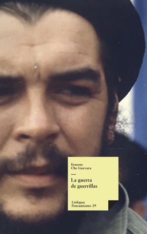 Guevara, Ernesto Che. La guerra de guerrillas. Linkgua Ediciones, 2023.