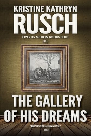 Rusch, Kristine Kathryn. The Gallery Of His Dreams - A Science Fiction Novella. WMG Publishing, Inc., 2024.