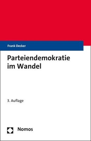 Decker, Frank. Parteiendemokratie im Wandel. Nomos Verlags GmbH, 2024.