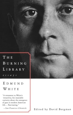 White, Edmund. The Burning Library - Essays. Random House UK, 1995.