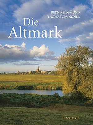 Siegmund, Bernd. Die Altmark. Hinstorff Verlag GmbH, 2005.