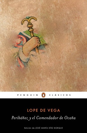 Vega, Lope De. Peribáñez y el comendador de Ocaña. Penguin Clásicos, 2015.