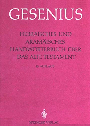 Gesenius, Wilhelm. Hebräisches und Aramäisches Handwörterbuch über das Alte Testament - 1. Lieferung: Alef - Gimel. Springer Berlin Heidelberg, 1987.