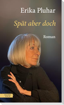 Spät aber doch
