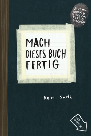 Smith, Keri. Mach dieses Buch fertig - Erweiterte Neuausgabe. Kunstmann Antje GmbH, 2013.