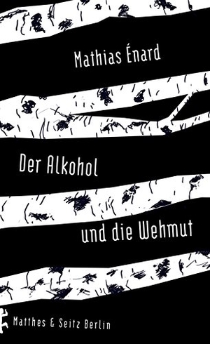 Énard, Mathias. Der Alkohol und die Wehmut. Matthes & Seitz Verlag, 2016.