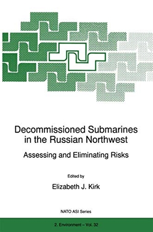 Kirk, E. J. (Hrsg.). Decommissioned Submarines in the Russian Northwest - Assessing and Eliminating Risks. Springer Netherlands, 2012.