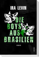 Die Boys aus Brasilien. Roman