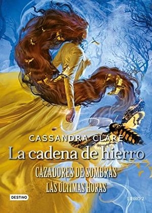 Clare, Cassandra. La Cadena de Hierro - Cazadores de Sombras. Las Últimas Horas. Planeta Publishing Corp, 2022.