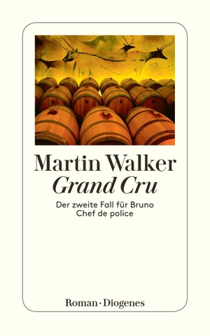 Walker, Martin. Grand Cru - Der zweite Fall für Bruno, Chef de police. Diogenes Verlag AG, 2011.
