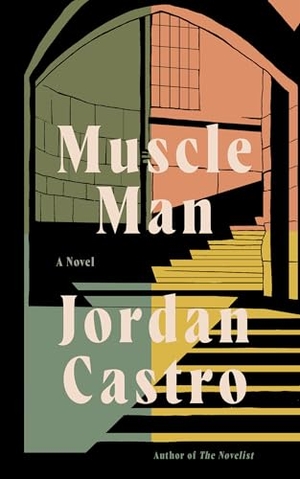 Castro, Jordan. Muscle Man. Catapult, 2025.