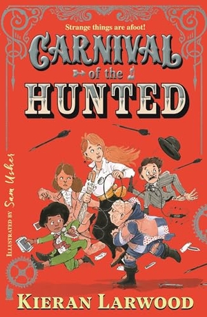 Larwood, Kieran. Carnival of the Hunted - BLUE PETER BOOK AWARD-WINNING AUTHOR. Faber & Faber, 2022.