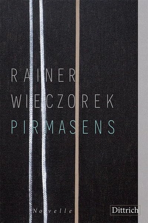 Wieczorek, Rainer. Pirmasens. Dittrich Verlag, 2020.