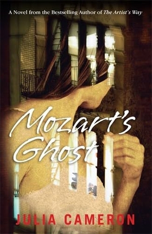 Cameron / Julia Cameron. Mozart's Ghost. Julia Cameron. Hay House, 2013.