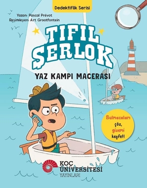 Prevot, Pascal. Tifil Serlok - Yaz Kampi Macerasi. Koc Üniversitesi Yayinlari, 2026.