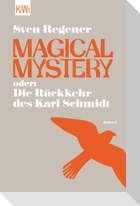Magical Mystery oder: Die Rückkehr des Karl Schmidt