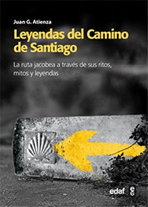 Atienza, Juan G.. Leyendas del Camino de Santiago. Editorial Edaf, S.L., 2012.