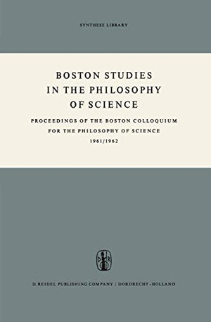 Wartofsky, Marx W. (Hrsg.). Boston Studies in the Philosophy of Science - Proceedings of the Boston Colloquium for the Philosophy of Science 1961/1962. Springer Netherlands, 2011.