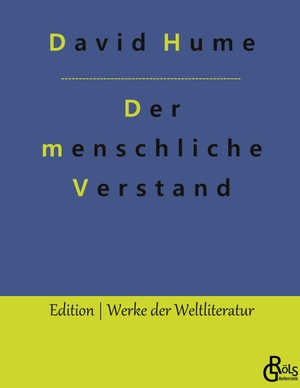 Hume, David. Eine Untersuchung im Betreff des menschlichen Verstandes. Gröls Verlag, 2022.