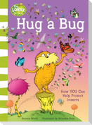 Hug a Bug