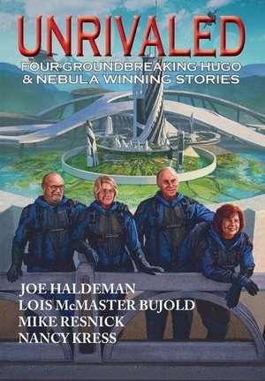 Bujold, Lois Mcmaster / Haldeman, Joe et al. Unrivaled - Four groundbreaking Hugo & Nebula winning stories. Arc Manor, 2026.