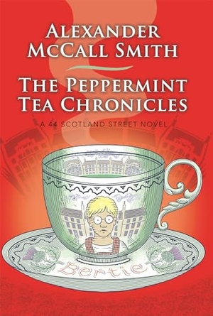 Smith, Alexander Mccall. The Peppermint Tea Chronicles - Escape to a world of warmth and wit. Little, Brown Book Group, 2020.
