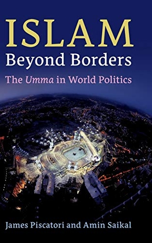 Piscatori, James / Amin Saikal. Islam Beyond Borders. Cambridge University Press, 2019.