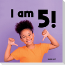 I Am 5!