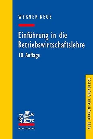 Neus, Werner. Einführung in die Betriebswirtschaftslehre aus institutionenökonomischer Sicht. Mohr Siebeck GmbH & Co. K, 2018.