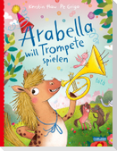 Arabella will Trompete spielen