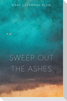 Sweep Out the Ashes