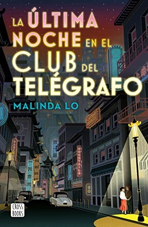 Lo, Malinda. La Última Noche En El Club del Telégrafo. Planeta Publishing Corp, 2023.