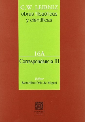 Leibniz, Gottfried Wilhelm. Correspondencia III : volumen 16 A. Editorial Comares, 2011.