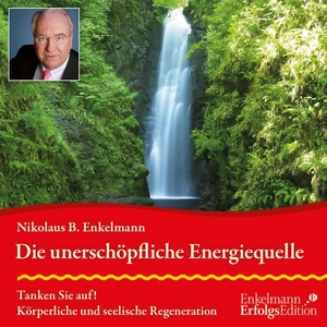 Enkelmann, Nikolaus B.. Die unerschöpfliche Energiequelle - Tanken Sie auf! Körperliche und seelische Regeneration. Rabenmütter Verlag UG, 2020.