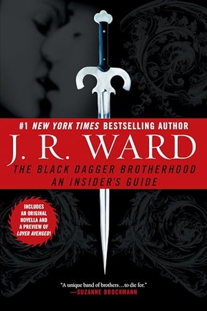 Ward, J. R.. The Black Dagger Brotherhood - An Insider's Guide. Penguin Publishing Group, 2008.