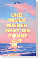 Und immer wieder geht die Sonne auf