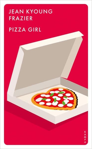 Frazier, Jean Kyoung. Pizza Girl. Kampa Verlag, 2024.