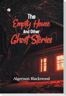 The Empty House and Other Ghost Stories