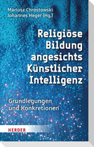 Religiöse Bildung angesichts Künstlicher Intelligenz
