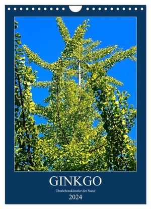 Jäger, Anette. Ginkgo (Wandkalender 2024 DIN A4 hoch), CALVENDO Monatskalender - Ginkgobaum und schöne Details des Baumes. Calvendo, 2023.