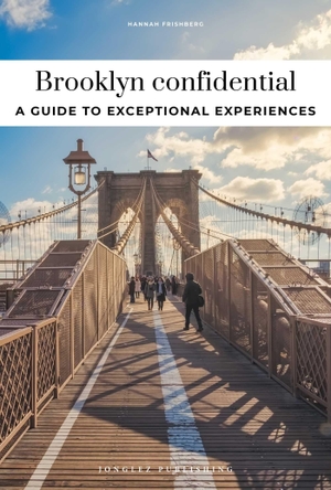 Frishberg, Hannah. Brooklyn confidential - A guide to exceptional experiences. Jonglez, 2026.