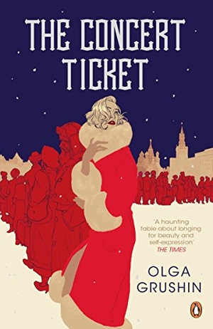 Grushin, Olga. The Concert Ticket. Olga Grushin. Penguin Publishing Group, 2011.