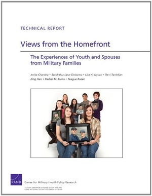 Chandra, Anita / Lara-Cinisomo, Sandraluz et al. Views from the Homefront - The Experience of Youth and Spouses from Military Families. RAND Corporation, 2011.