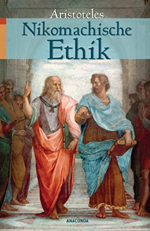 Aristoteles. Nikomachische Ethik. Anaconda Verlag, 2009.