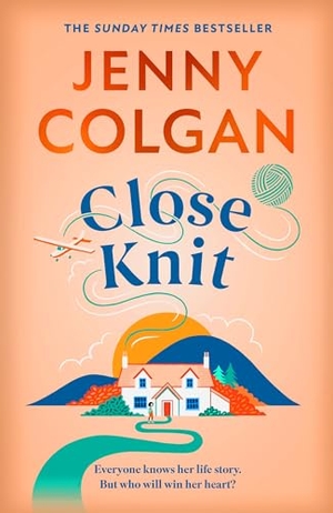 Colgan, Jenny. Close Knit - the brilliant new, feel-good love story about the joy of knitting, community and love!. John Murray Business, 2024.