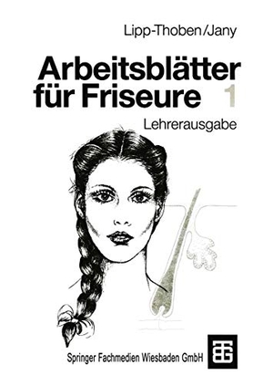 Jany, Petra / Hanna Lipp-Thoben. Arbeitsblätter für Friseure 1 - Lehrerausgabe. Vieweg+Teubner Verlag, 1993.